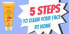 5 Steps to Clean your Face at Home and Rejuvenate your skin